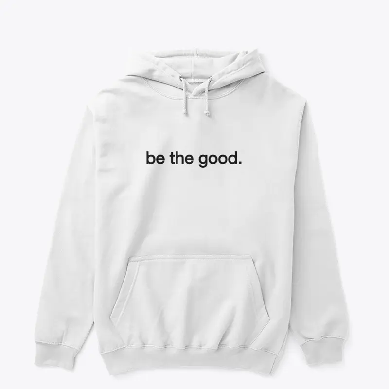 be the good.