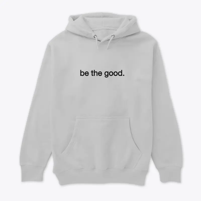 be the good.