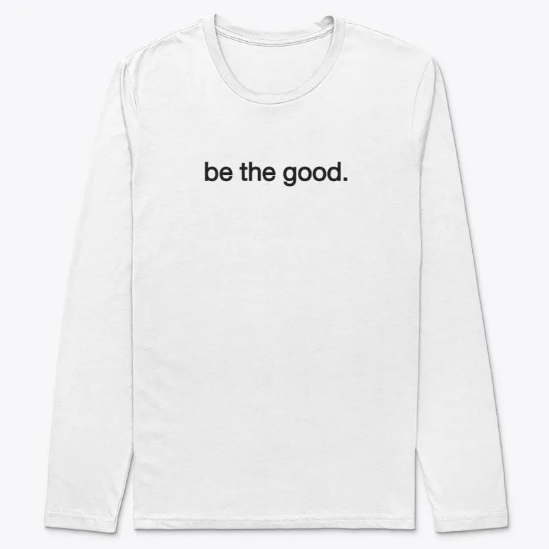 be the good.